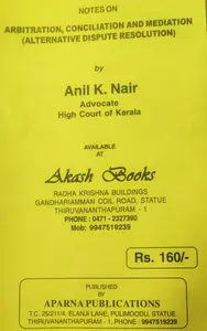 ARBITRATION, CONCILIATION AND MEDIATION ( ALTERNATIVE DISPUTE RESOLUTION)-ANIL K NAIR-APARNA PUBLICATIONS-NOTES