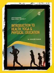 MG University, INTRODUCTION TO HEALTH. YOGA & PHYSICAL EDUCATION, CBS programme Open course Semester 5,Prakash Publication