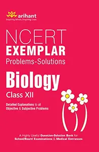 NCERT- BIOLOGY- class 12th- Exemplar- Problems-Solutions-Arihant Publications