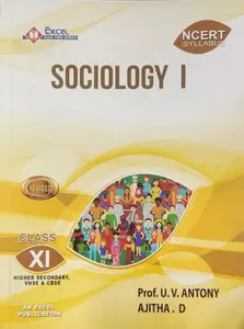 PLUS ONE SOCIOLOGY I NCERT By Prof. U. V. ANTONY AJITHA. D Excel Publications