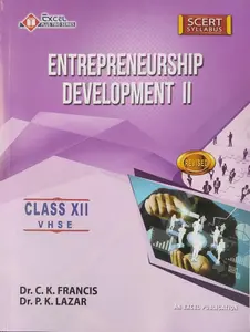 PLUS TWO ENTREPRENEURSHIP DEVELOPMENT II SCERT By Dr. C. K. FRANCIS Dr. P. K. LAZAR Excel Publications