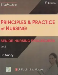 PRINCIPLES & PRACTICE Of NURSING -Sr,NANCY -SENIOR NURSING PROCEDURES