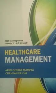 HEALTH CARE MANAGEMENT ,MG UNIVERSITY BBA 6TH SEM.