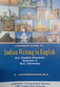 LEARNERS' GUIDE TO Indian Writing in English | B.A. English Literature Semester V M.G. University