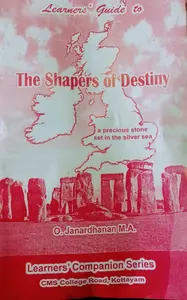 Learners Guide to The Shapers of Destiny III Semester B.A. Literature M.G.University