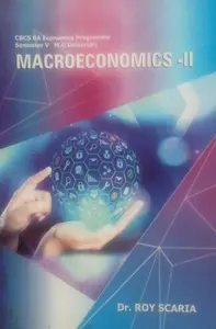 MACROECONOMICS II CBCS BA Economics Programme Semester V M.G Prakash Publication