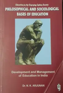 PHILOSOPHICAL AND SOCIOLOGICAL BASES OF EDUCATION for B.Ed Dr N K ARJUNAN YUGA PUBLICATIONS