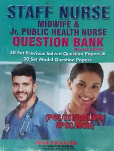 STAFF NURSE MIDWIFE & Jr. PUBLIC HEALTH NURSE QUESTION BANK Revised Edition ANAND PUBLICATIONS