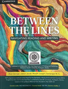 BETWEEN THE LINES NAVIGATING READING AND WRITING MG UNIVERSITY B.A HONOURSTEXTBOOK SEMESTER 1