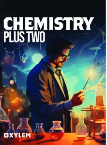 XYLEM  CHEMISTRY | PLUS TWO STUDY MATERIAL | SCERT/NCERT /CBSE 2025-26