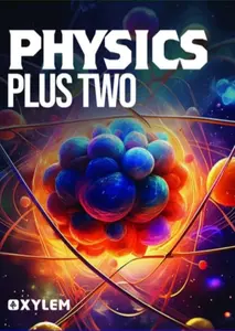 XYLEM PHYSICS | PLUS TWO  STUDY MATERIAL | SCERT /NCERT /CBSE 2025-26