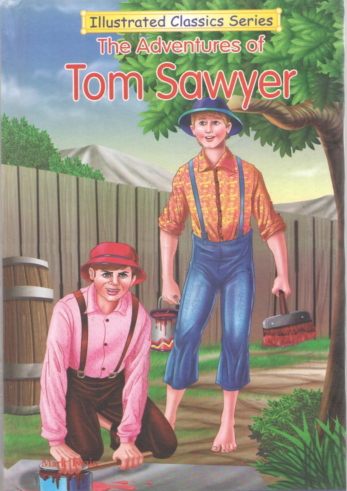 The Adventures Of Tom Sawyer Illustrated Classic Series Mark Twain